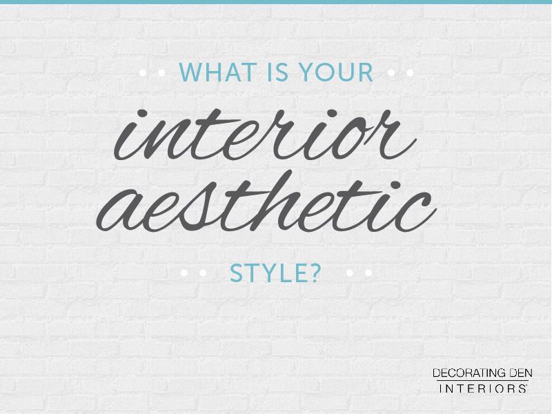 What is your Interior Aesthetic Style?
